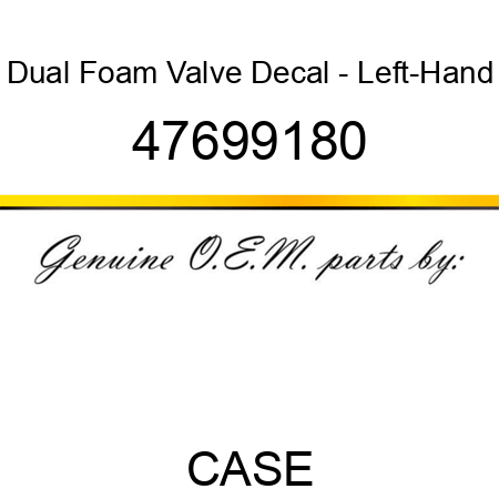 Dual Foam Valve Decal - Left-Hand 47699180