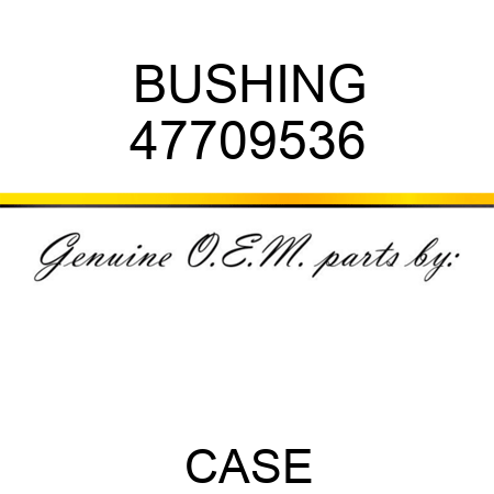 BUSHING 47709536