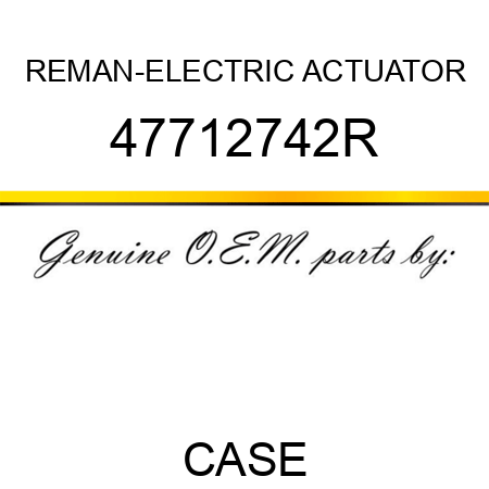 REMAN-ELECTRIC ACTUATOR 47712742R