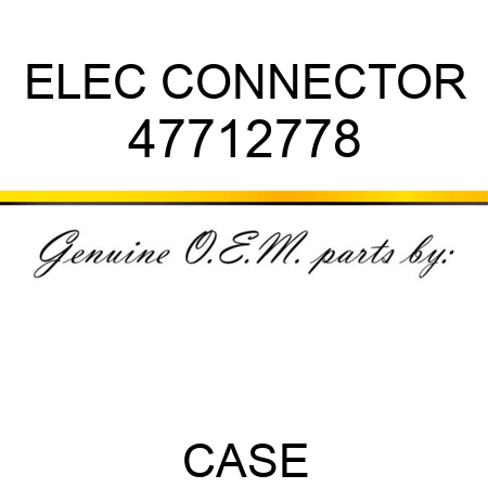 ELEC CONNECTOR 47712778
