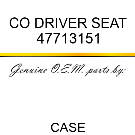 CO DRIVER SEAT 47713151