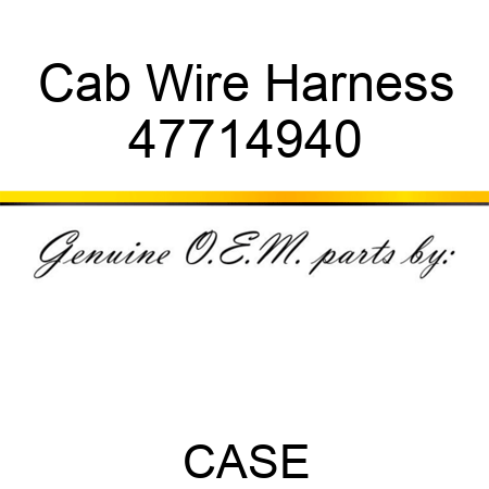 Cab Wire Harness 47714940