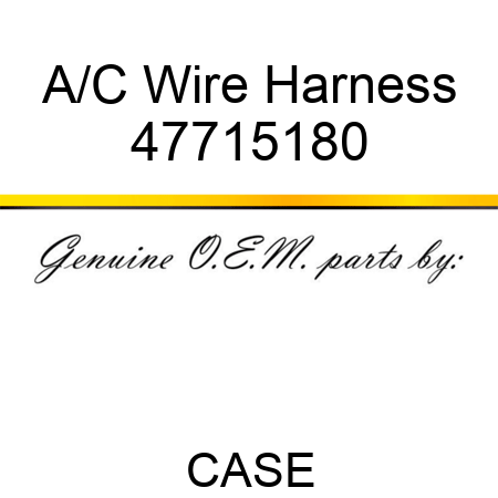 A/C Wire Harness 47715180