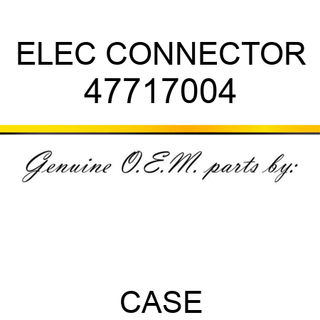 ELEC CONNECTOR 47717004