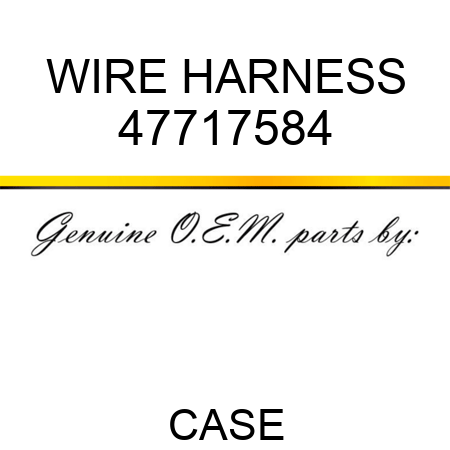 WIRE HARNESS 47717584