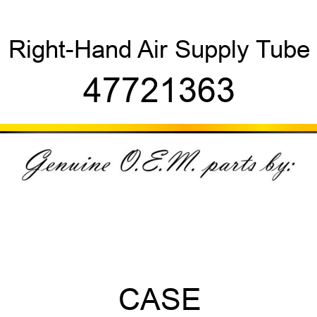 Right-Hand Air Supply Tube 47721363