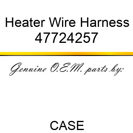 Heater Wire Harness 47724257
