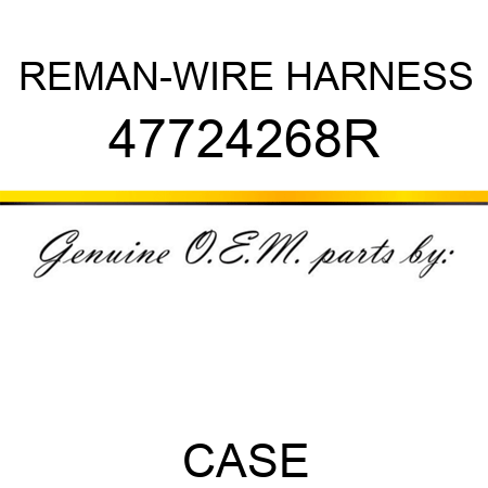 REMAN-WIRE HARNESS 47724268R