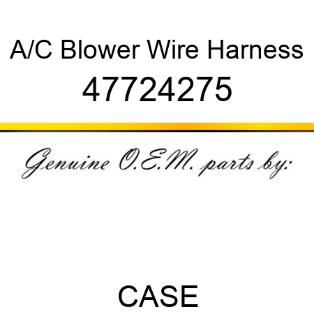 A/C Blower Wire Harness 47724275