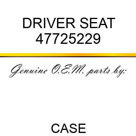 DRIVER SEAT 47725229