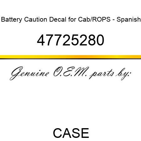 Battery Caution Decal for Cab/ROPS - Spanish 47725280