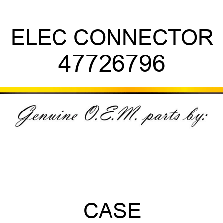 ELEC CONNECTOR 47726796