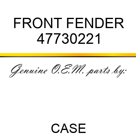 FRONT FENDER 47730221