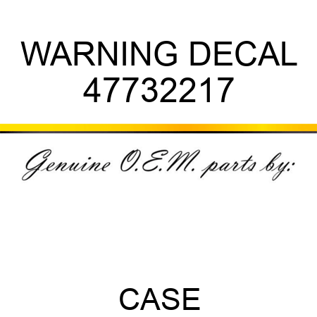 WARNING DECAL 47732217