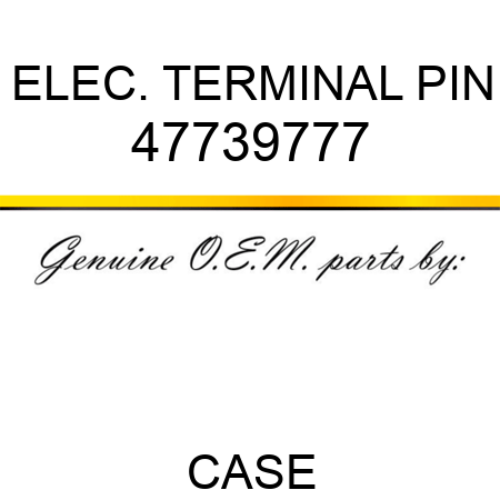 ELEC. TERMINAL PIN 47739777