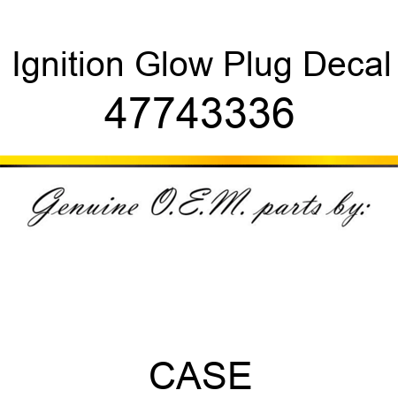 Ignition Glow Plug Decal 47743336