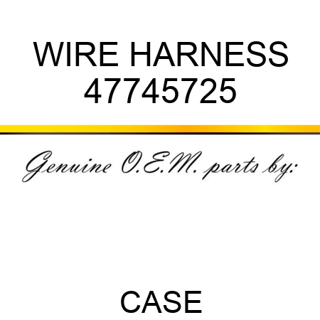 WIRE HARNESS 47745725