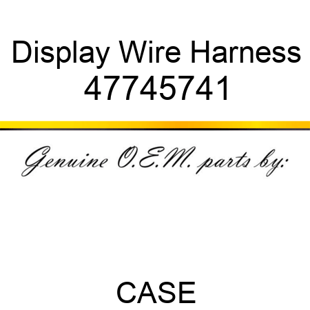 Display Wire Harness 47745741
