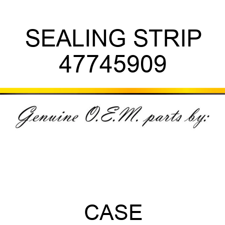 SEALING STRIP 47745909