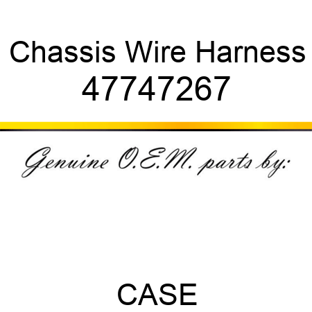 Chassis Wire Harness 47747267