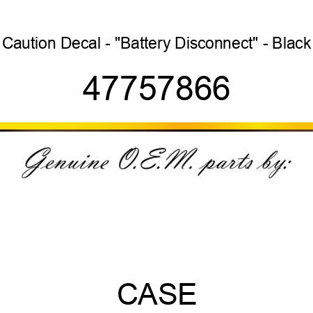 Caution Decal - "Battery Disconnect" - Black 47757866