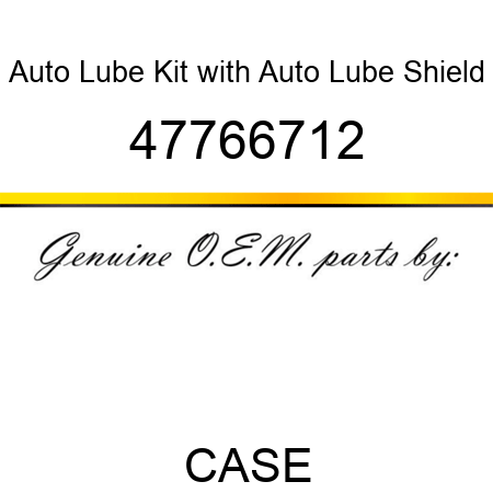 Auto Lube Kit with Auto Lube Shield 47766712