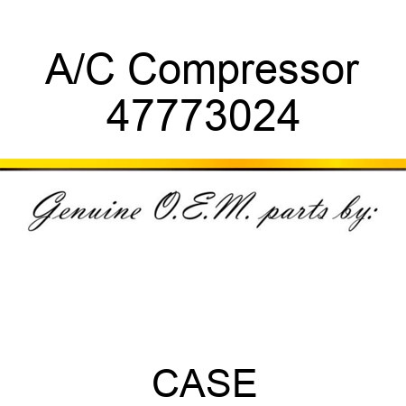 A/C Compressor 47773024