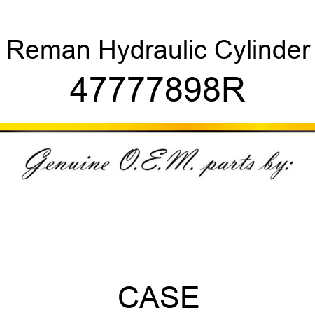 Reman Hydraulic Cylinder 47777898R