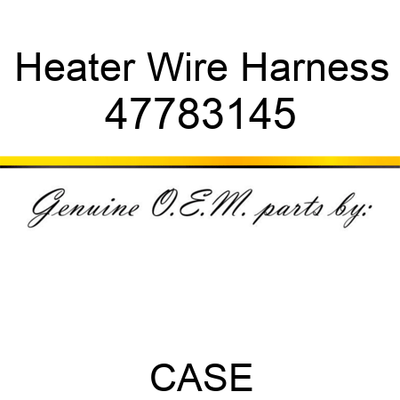 Heater Wire Harness 47783145
