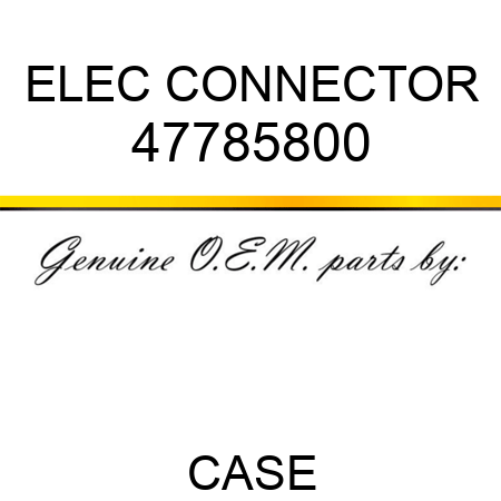 ELEC CONNECTOR 47785800
