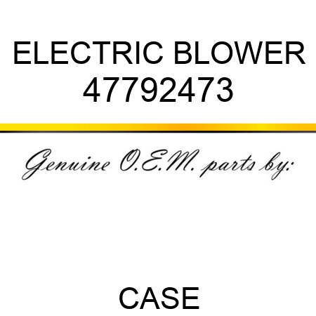 ELECTRIC BLOWER 47792473
