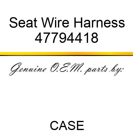 Seat Wire Harness 47794418