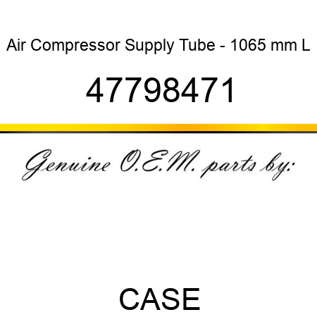 Air Compressor Supply Tube - 1065 mm L 47798471