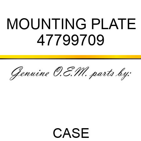 MOUNTING PLATE 47799709