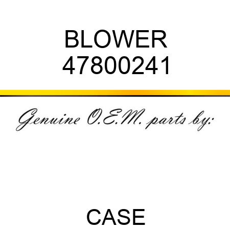 BLOWER 47800241