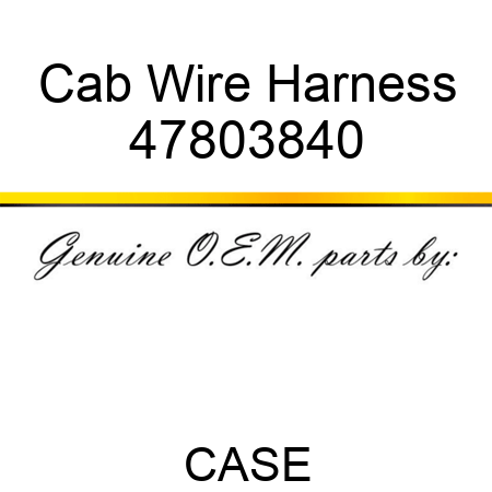 Cab Wire Harness 47803840