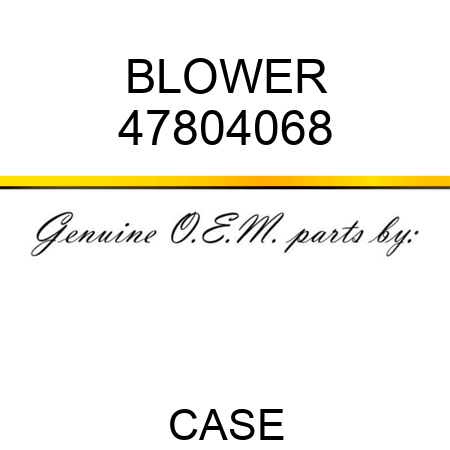 BLOWER 47804068