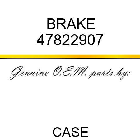 BRAKE 47822907