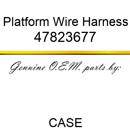 Platform Wire Harness 47823677