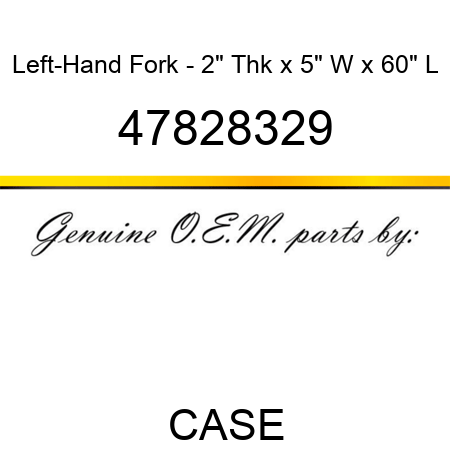 Left-Hand Fork - 2" Thk x 5" W x 60" L 47828329