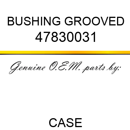 BUSHING, GROOVED 47830031