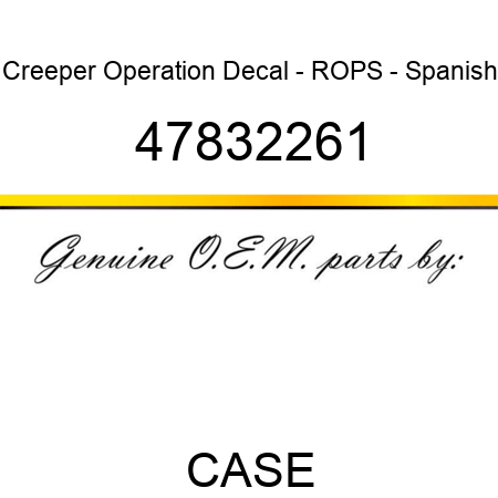 Creeper Operation Decal - ROPS - Spanish 47832261