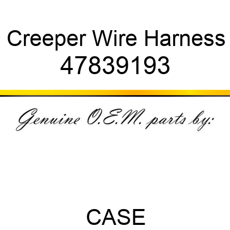 Creeper Wire Harness 47839193