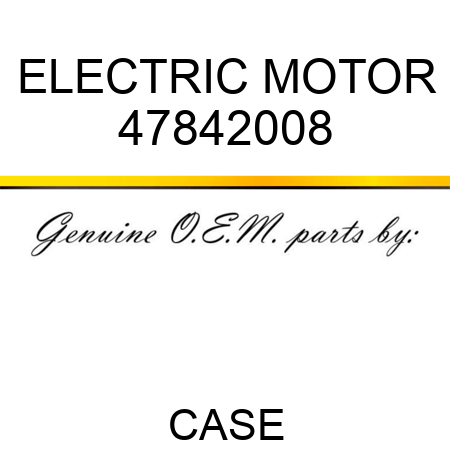 ELECTRIC MOTOR 47842008