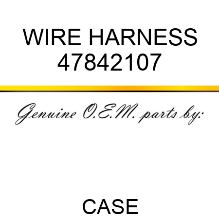 WIRE HARNESS 47842107