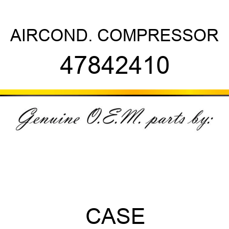 AIRCOND. COMPRESSOR 47842410