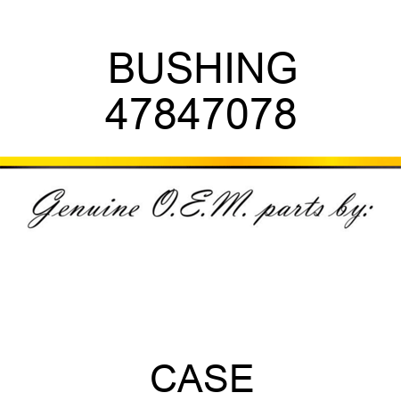BUSHING 47847078