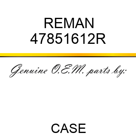 REMAN 47851612R