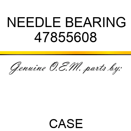 NEEDLE BEARING 47855608