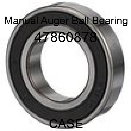 Manual Auger Ball Bearing 47860878